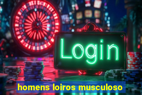 homens loiros musculoso